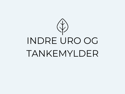 En af de problematikker du kan få hjælp til hos mig er indre uro og tankemylder